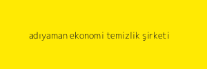 adıyaman ekonomi temizlik şirketi 